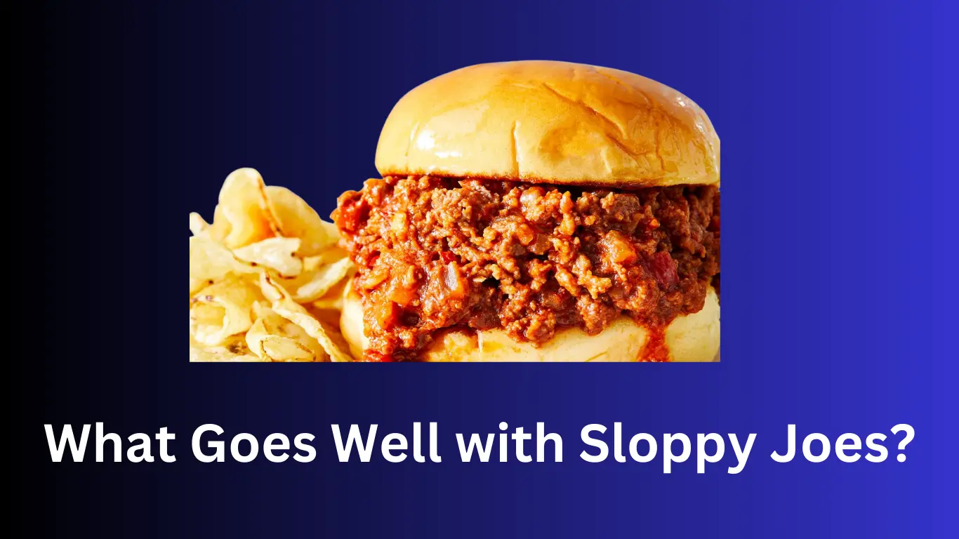 What Goes Well with Sloppy Joes