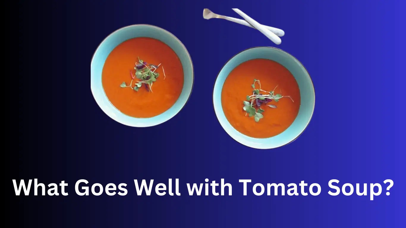 What Goes Well with Tomato Soup?