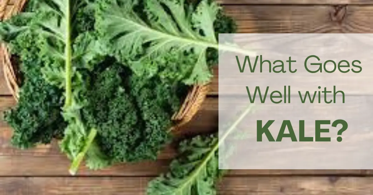 what goes well with Kale