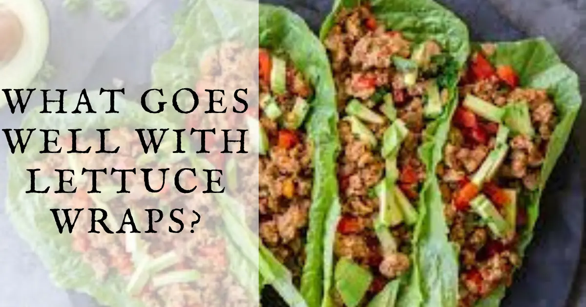 What Goes Well with Lettuce Wraps