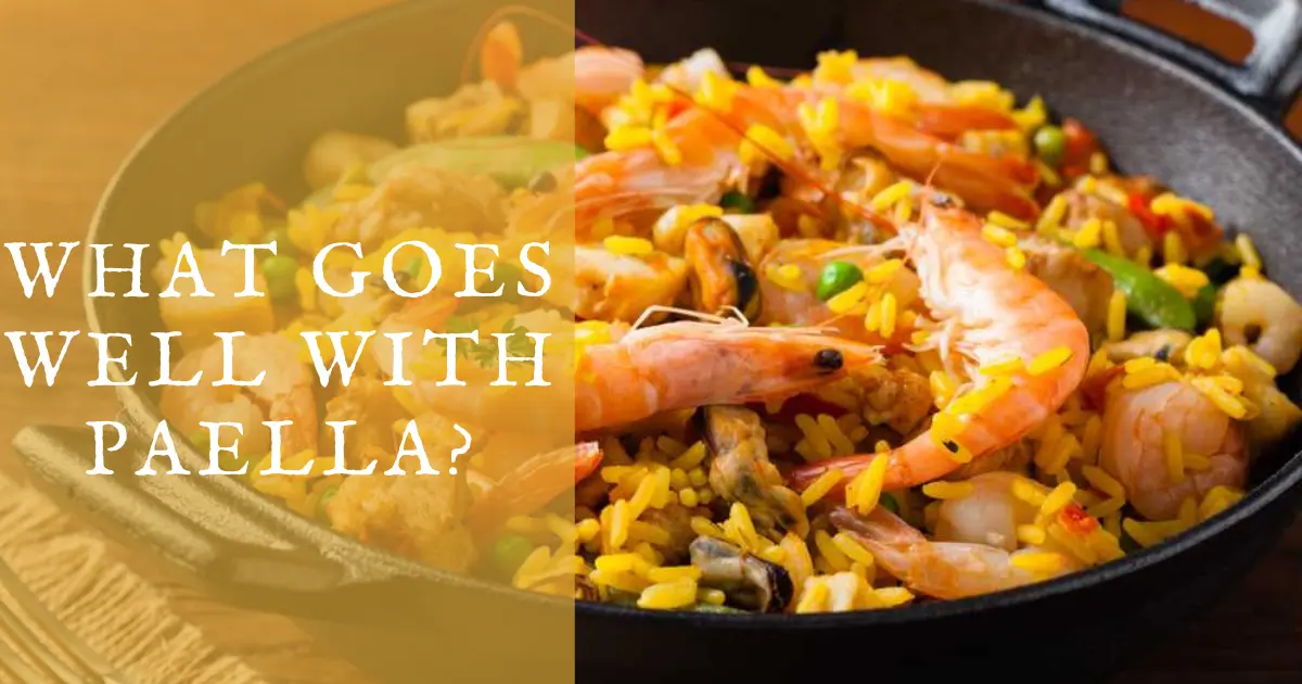 What Goes Well with Paella