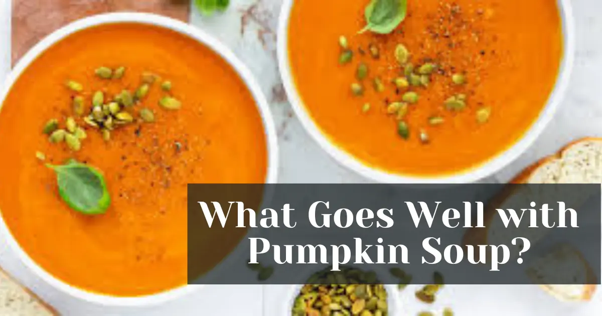 What Goes Well with Pumpkin Soup