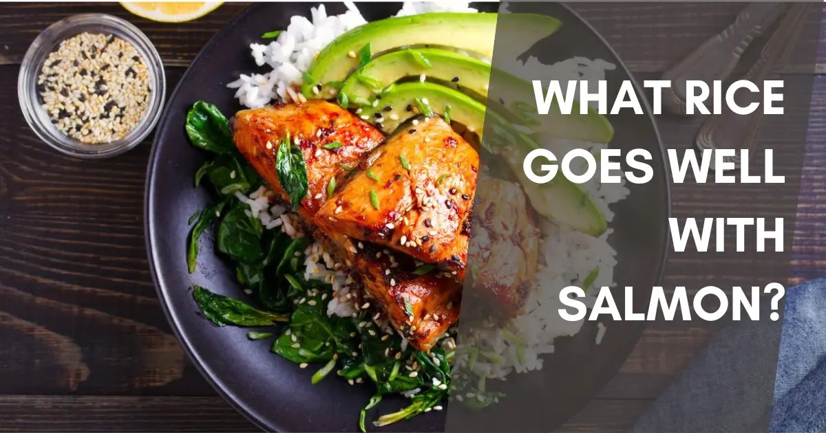 What Rice Goes Well With Salmon?